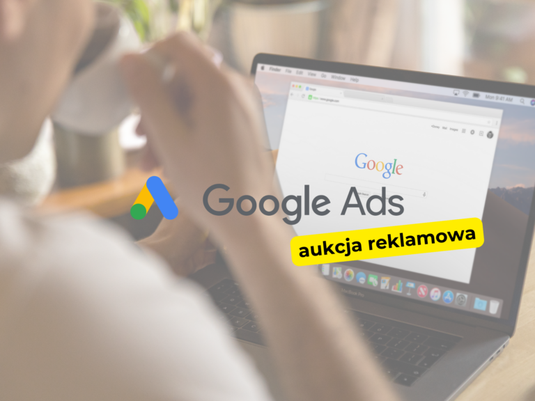 Jak działa aukcja reklamowa w Google Ads?