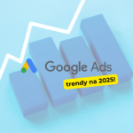 Jakie są trendy w Google Ads na 2025 rok?