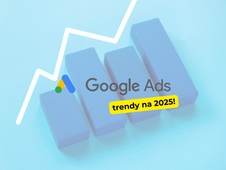 Jakie są trendy w Google Ads na 2025 rok?