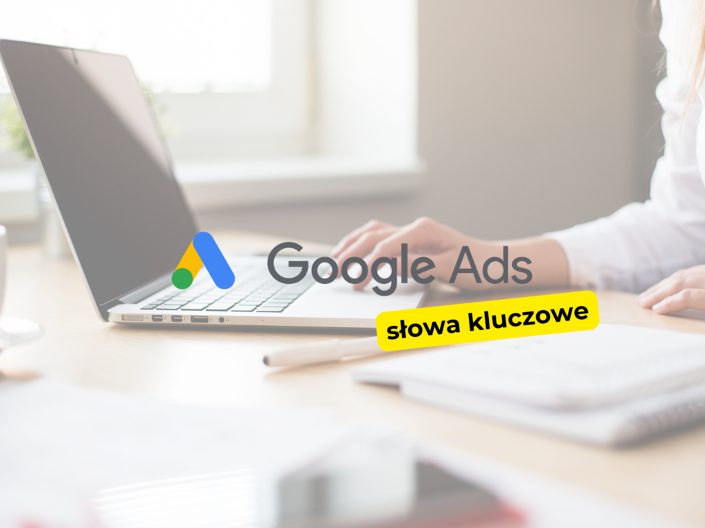 Jak dobrać odpowiednie słowa kluczowe do kampanii?