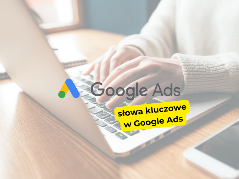 Jak skutecznie dobierać słowa kluczowe w Google Ads?