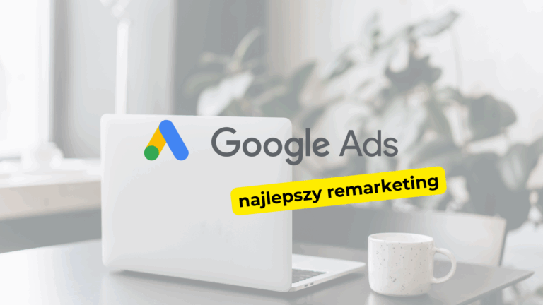 Jakie są najlepsze strategie remarketingu w Google Ads?