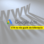 Dlaczego Twój Call To Action nie działa?