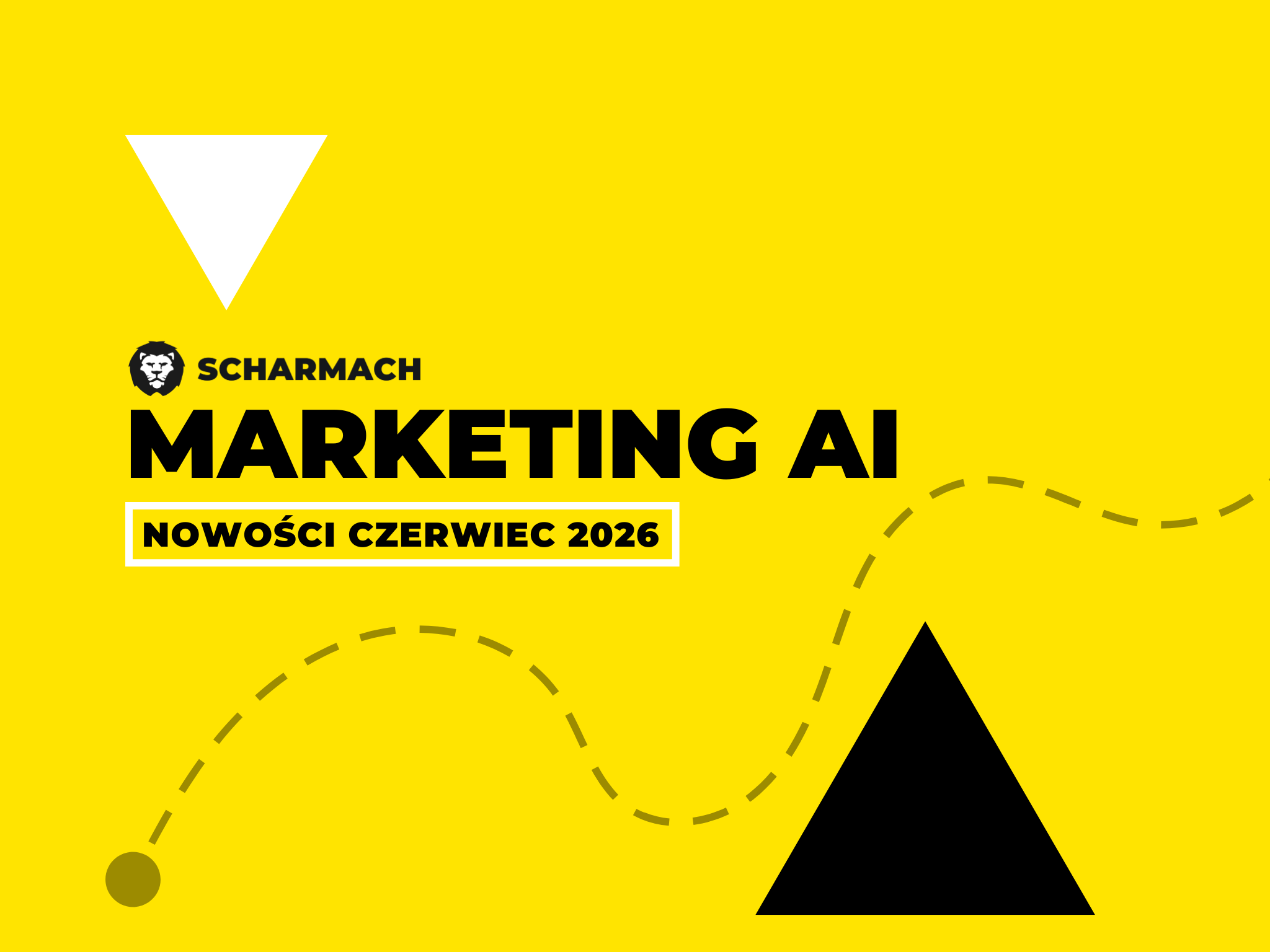 Marketing AI zmienia zasady gry. Co wydarzyło się w czerwcu 2026?