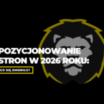 Pozycjonowanie stron w 2026 roku: co się zmieniło i za co naprawdę płacisz